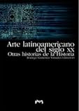Arte latinoamericano del siglo XX. Otras historias de la historia (Modos de ver)