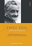 Fritz Saxl - Eine Biografie: Aby Warburgs Bibliothekar Und Erster Direktor Des Londoner Warburg...