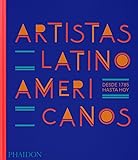 Artistas Latinoamericanos: Desde 1785 hasta hoy
