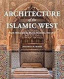 Architecture of the Islamic West: North Africa and the Iberian Peninsula, 700–1800